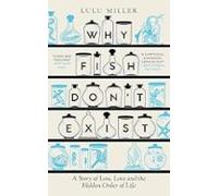 Why Fish Don T Exist: A Story Of Finding Our Way In A Chaotic World