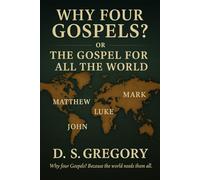 Why Four Gospels? or The Gospel For all the World