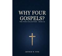 Why Four Gospels? (The Pink Collection Book 56)
