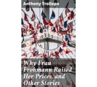 Why Frau Frohmann Raised Her Prices And Other Stories (ebook)