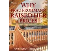 Why Frau Frohmann Raised Her Prices And Other Stories (ebook)