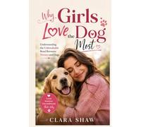 Why Girls Love the Dog Most: Understanding the Unbreakable Bond Between Women and Dogs