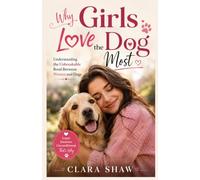 Why Girls Love the Dog Most: Understanding the Unbreakable Bond Between Women and Dogs