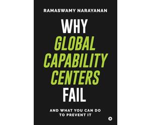 Why Global Capability Centers Fail: And What You Can Do to Prevent It
