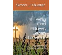 Why God Allows Satan to Work: A Biblical Study on Divine Sovereignty, Sin's Trajectory, and Why doesn't God destroy Sin now