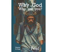 Why God Who are You?: Feel