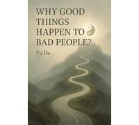 Why good things happen to bad people?