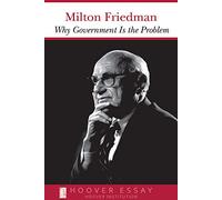 Why Government Is the Problem: Volume 39 (Essays in Public Policy)
