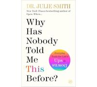 Why Has Nobody Told Me This Before?