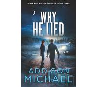 Why He Lied (A Mak and Wilton Thriller series)