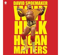 Why Hulk Hogan Matters
