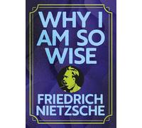 Why I Am So Wise: Illustrated Pocket Edition With Ribbon Marker (Arcturus Pocket Wisdom)