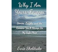 Why I am yours, Forever: Stories, Laughs, and the Reasons You’ll Always Be My Safe Place
