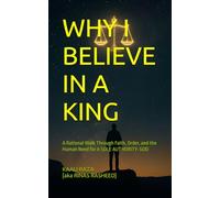 WHY I BELIEVE IN A KING