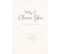 Why I Choose You: For My Boyfriend (Choosing you - Love books)