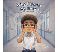Why I Cover My Ears: Through My Eyes - The Jassim Stories