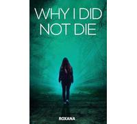 Why I Did Not Die