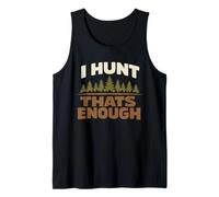 Why I Hunt Hunting Humor Deer Hunting Season Deportes al Aire Libre Camiseta sin Mangas