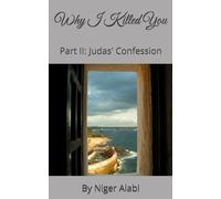 Why I Killed You: Part II: Judas' Confession