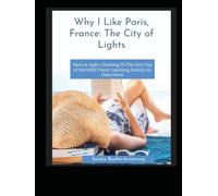 Why I Like Paris, France: The City of Lights