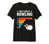 Why I Lose at Bowling Lover Retro Funny Bowler Men Women Camiseta Premium