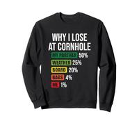 Why I Lose At Cornhole Funny Cornhole Player Saying Sudadera