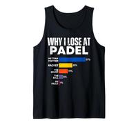 Why I Lose at Padel Tenis Funny Excuses for Women and Men Camiseta sin Mangas