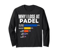 Why I Lose at Padel Tenis Funny Excuses for Women and Men Manga Larga