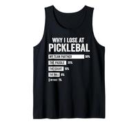 Why I Lose at Pickleball Funny Player Quote Camiseta sin Mangas