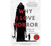 Why I Love Horror: Essays on Horror Literature