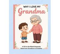 Why I Love My Grandma: A Fill-in-the-Blank Keepsake Book from Grandson to Grandma