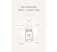 Why I Love You: A Fill In The Blanks Couples Journal: 100 Reasons I Love You, Romantic Prompted Love Memory Book