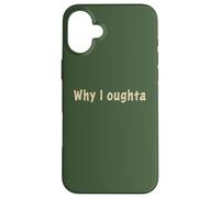 Why I Oughta - Grandpa'S Old Time Colloquial Humor Carcasa para iPhone 16 Plus