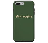 Why I Oughta - Grandpa'S Old Time Colloquial Humor Carcasa para iPhone 7 Plus/8 Plus