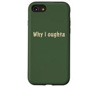 Why I Oughta - Grandpa'S Old Time Colloquial Humor Carcasa para iPhone SE (2020) / 7/8