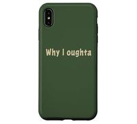 Why I Oughta - Grandpa'S Old Time Colloquial Humor Carcasa para iPhone XS MAX