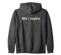 Why I Oughta - Grandpa'S Old Time Colloquial Humor Sudadera con Capucha