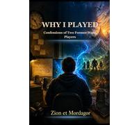 WHY I PLAYED: Confessions of Two Former WoW Players