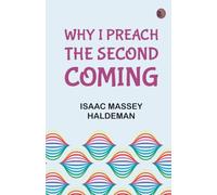 Why I Preach the Second Coming
