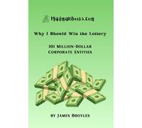 Why I Should Win the Lottery: 101 Million-Dollar Corporate Entities (101 Lists)