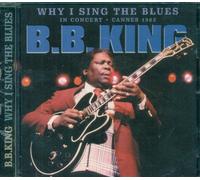 Why I Sing The Blues: In Concert Cannes 1983 By B.B. King (1999-09-13)