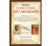 Why I Still Love My Mommie: A True Story
