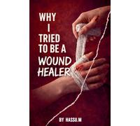 Why I Tried To be Wound Healer: 1 (Love Story)