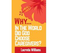 Why In The World Did God Choose Caregivers?