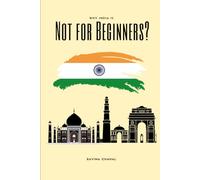 Why India Is Not for Beginners?