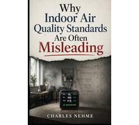 Why Indoor Air Quality Standards Are Often Misleading