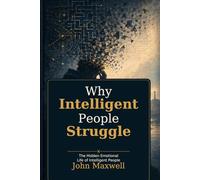 Why Intelligent People Struggle: The Hidden Emotional Life of Intelligent People
