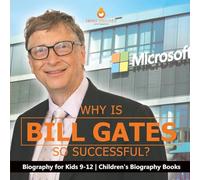 Why Is Bill Gates So Successful? Biography for Kids 9-12 | Children's Biography Books
