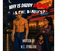 Why Is Daddy Bleeding at the Danny's?: A Survival Guide for Escaping to Reno