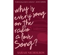 Why is Every Song on the Radio a Love Song?: The Little Book of Tiny Love Stories